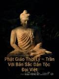 Phật Giáo Thời Lý – Trần Với Bản Sắc Dân Tộc Đại Việt